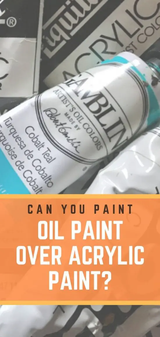 Can You Paint Oil Paint Over Acrylic Paint? Shelley Hanna Fine Art